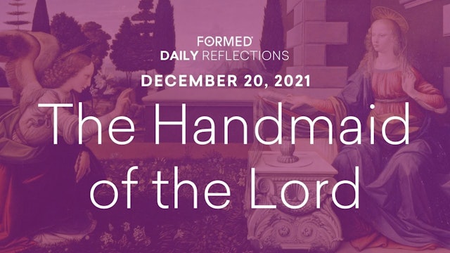 Daily Reflections – December 20, 2021