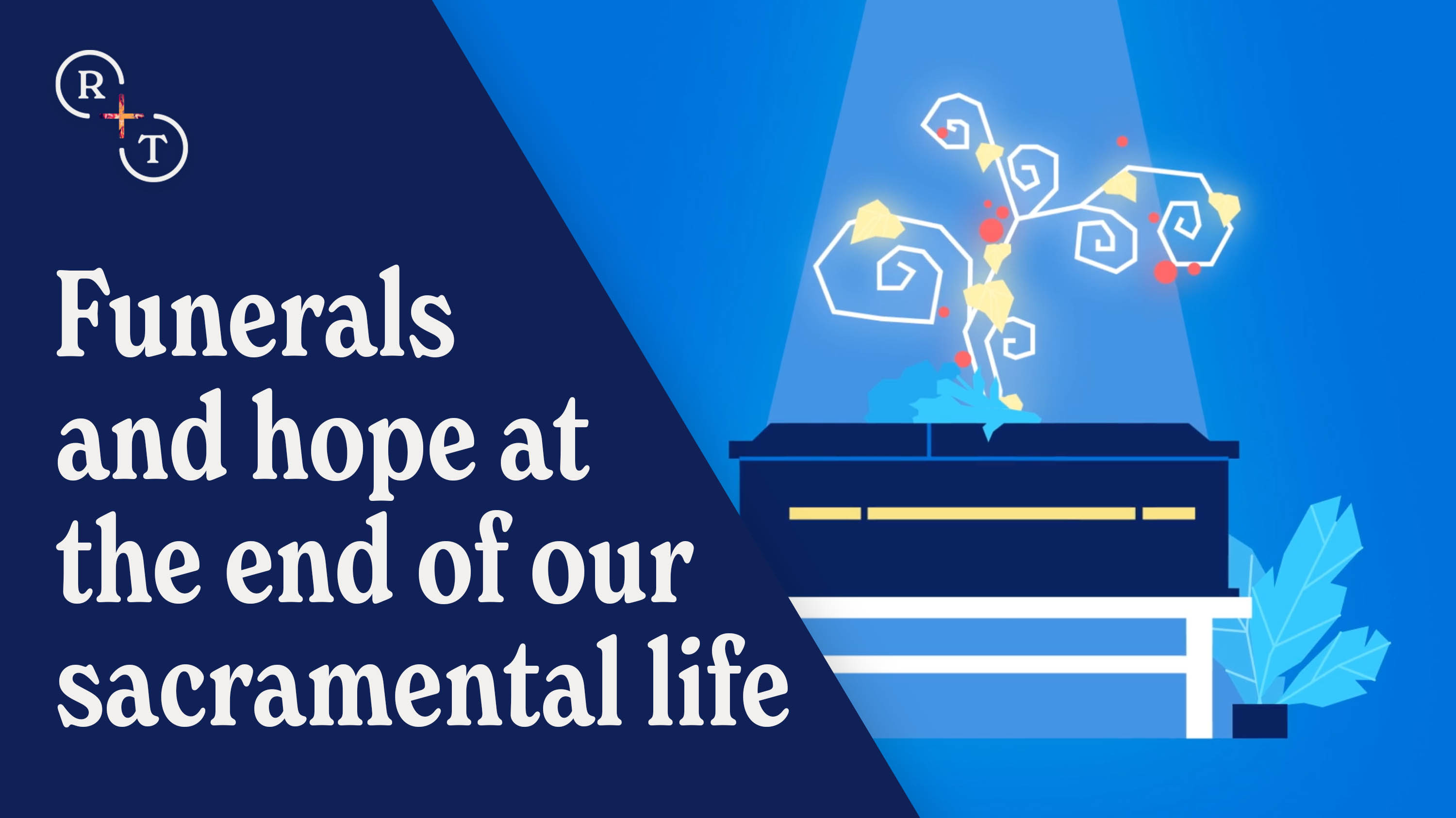 Funerals and Hope at the End of Our Sacramental Life