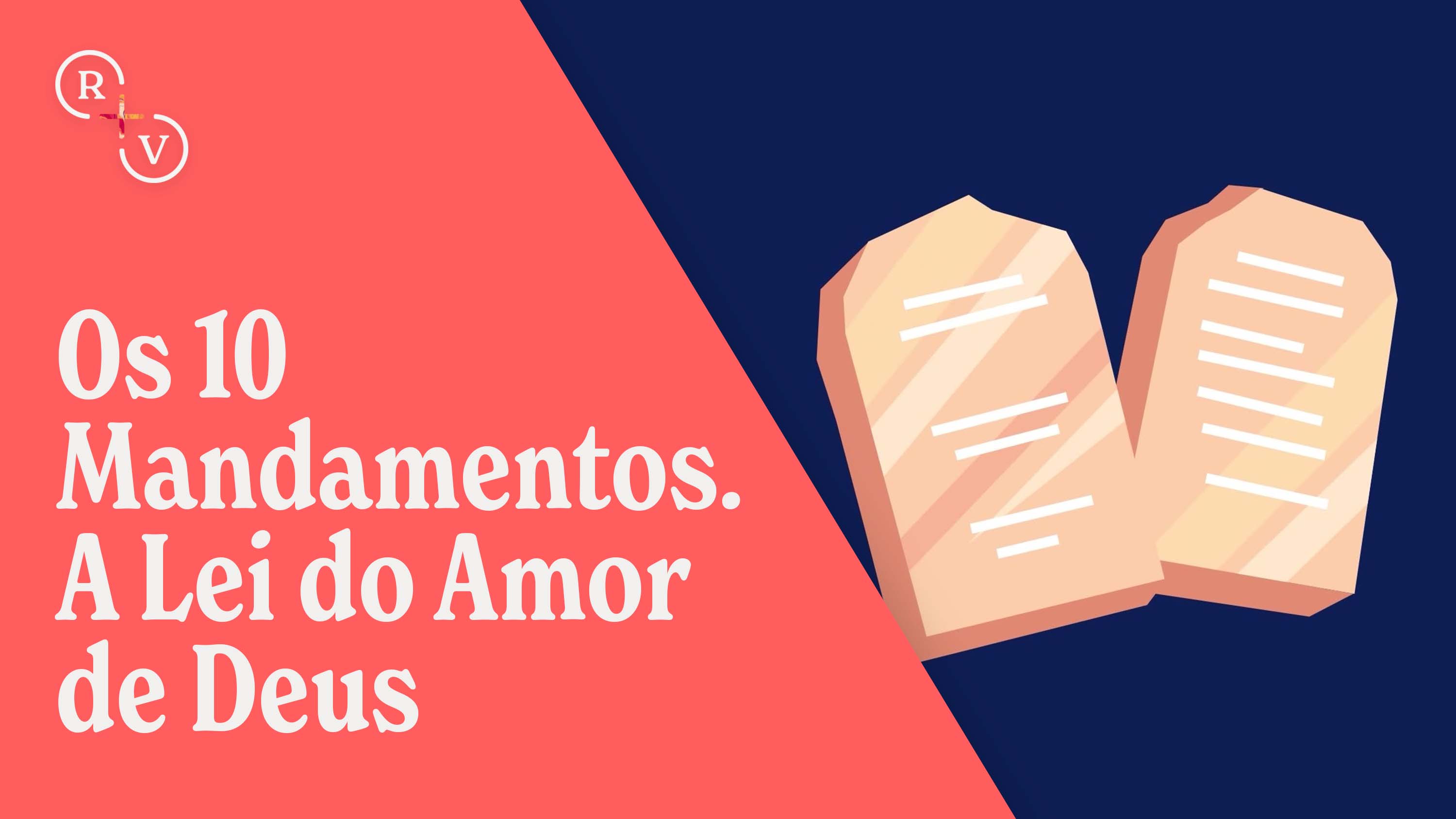Os 10 Mandamentos. A Lei do Amor de Deus