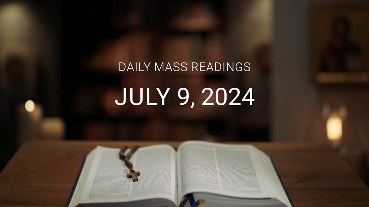 July 9, 2024 Daily Mass Readings July 2024 FORMED