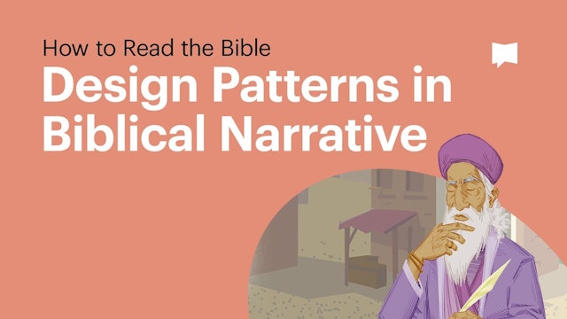Design Patterns | How to Read Biblical Narrative | The Bible Project