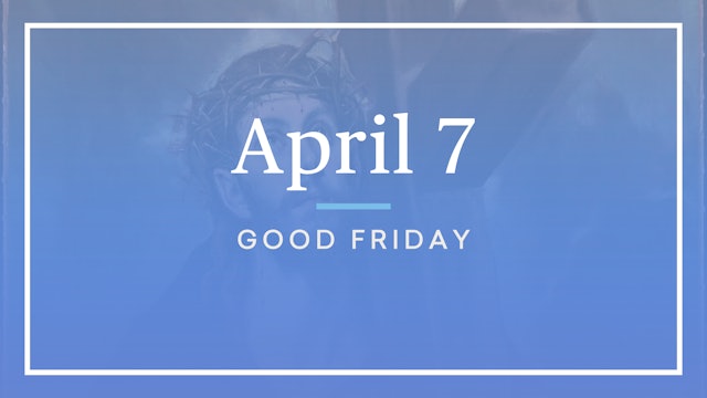 April 7 — Good Friday