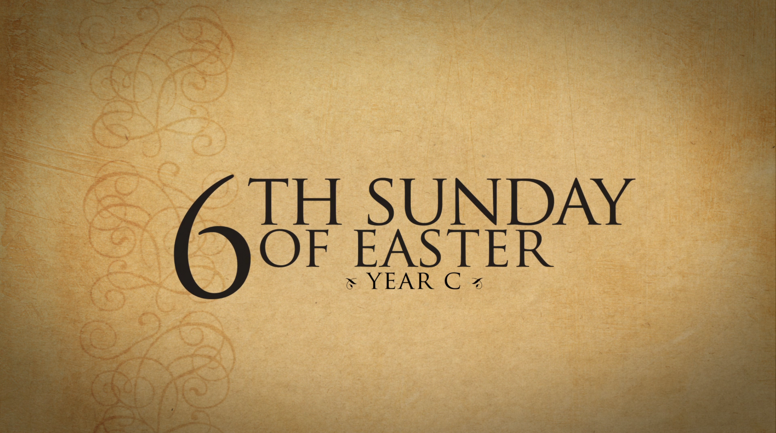 6th Sunday of Easter—May 26, 2019