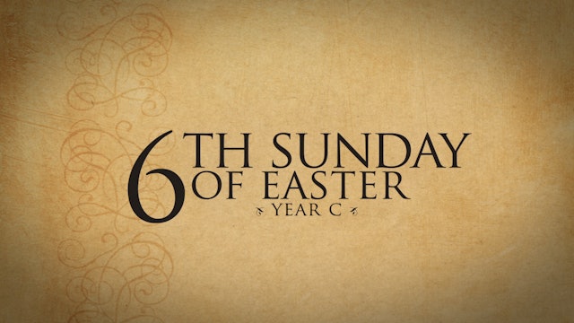 6th Sunday of Easter (Year C)