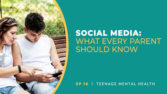 Social Media: What Every Parent Should Know | Teenage Mental Health | Episode 16