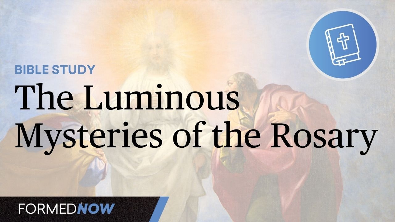 A Bible Study on the Luminous Mysteries (5-Part Series)