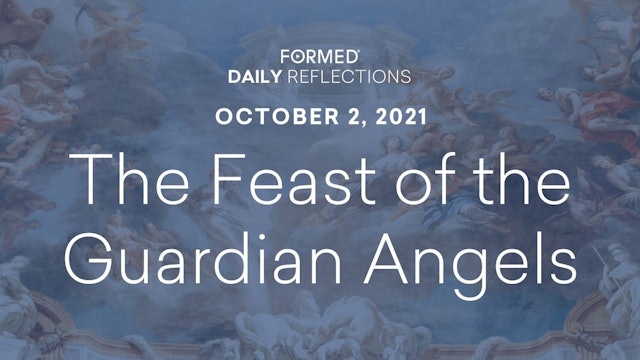 Daily Reflections – October 2, 2021
