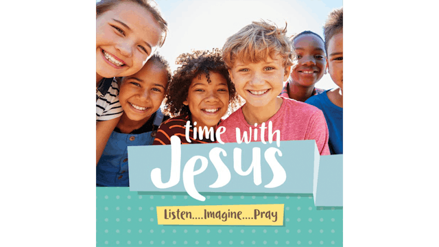 3. Time with Jesus - Transfiguration