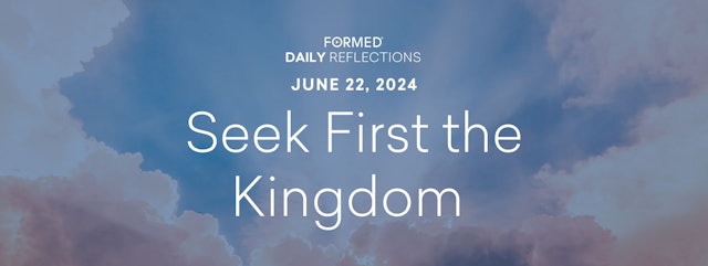 Daily Reflections — June 22, 2024