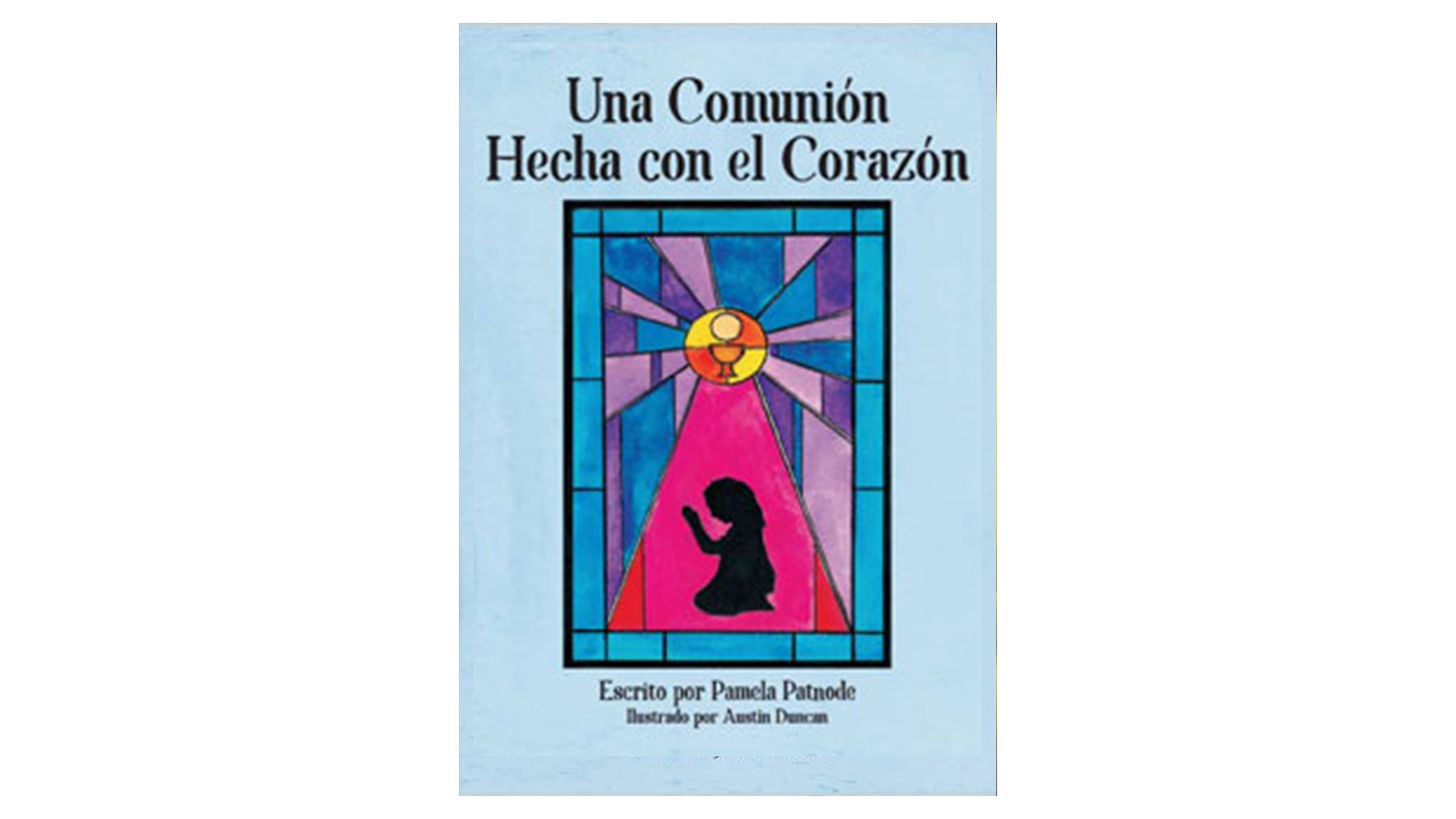 Una comunión hecha con el corazón por Pamela Patnode