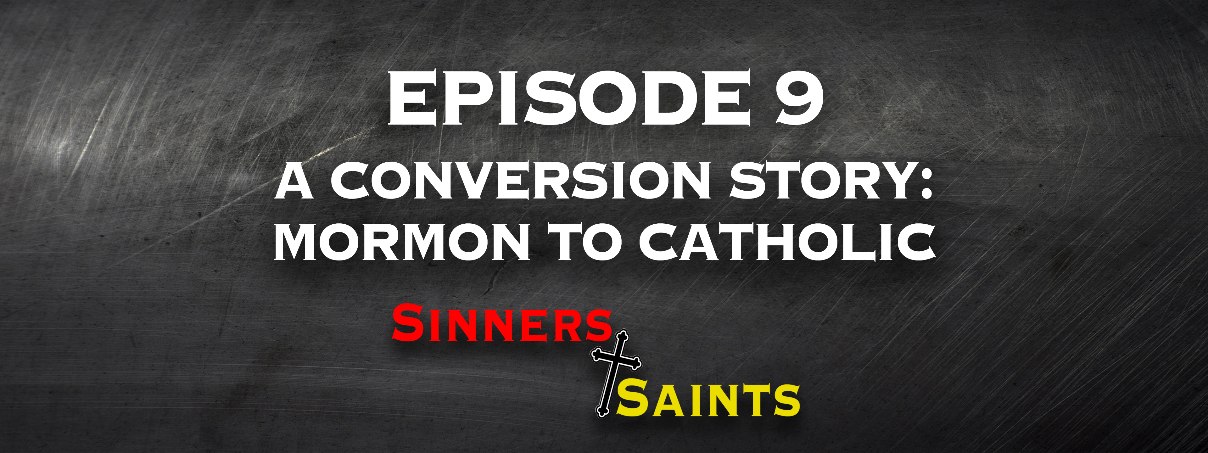 A Conversion Story: Mormon to Catholic