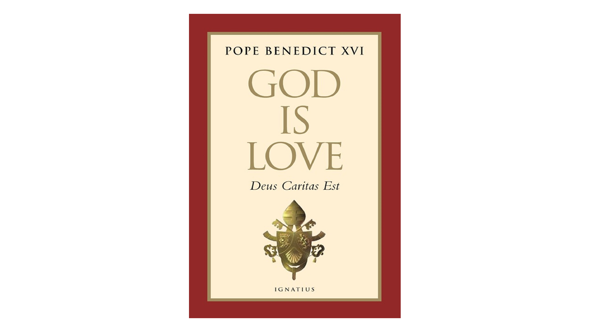 God Is Love/Deus Caritas Est by Pope Benedict XVI