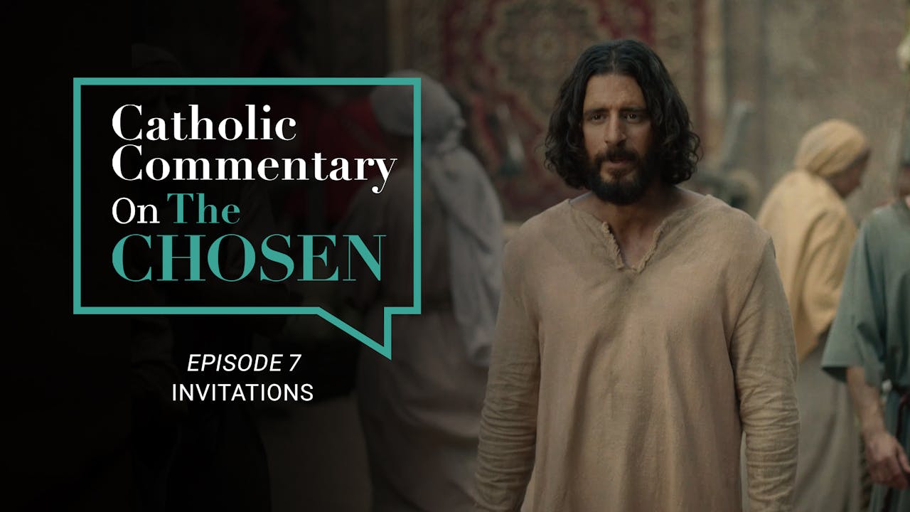 Episode 7 Catholic Commentary On The Chosen Season 1 Season 1 