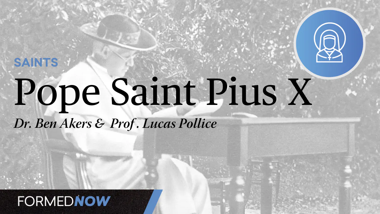 Pope Saint Pius X | Catholic Saints - Season 1 - Formed