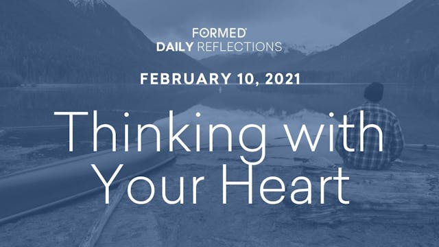 Daily Reflections – February 10, 2021