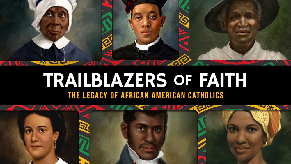 Trailblazers of Faith: The Legacy of African American Catholics
