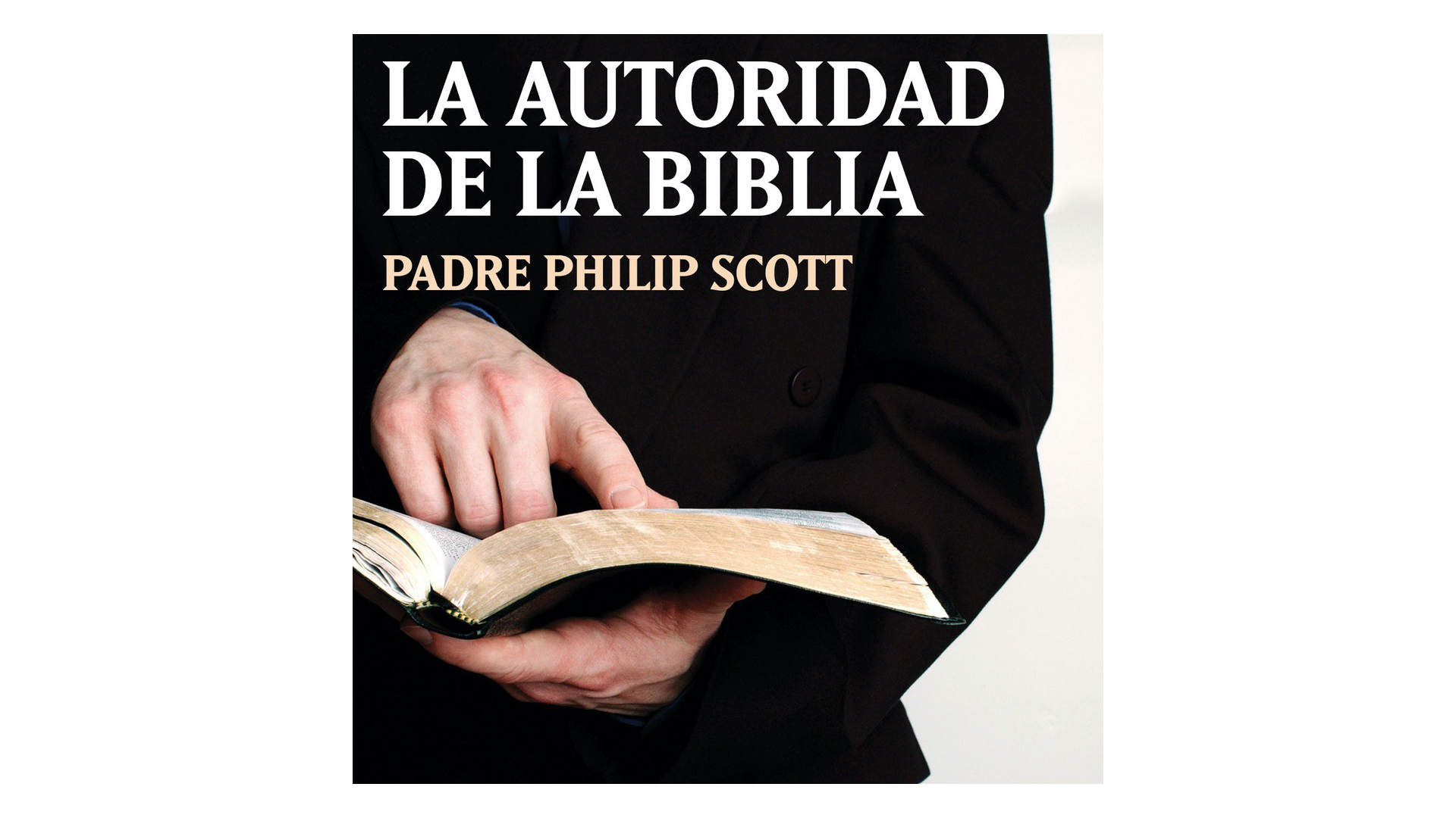 La autoridad de la Biblia por P. Philip Scott
