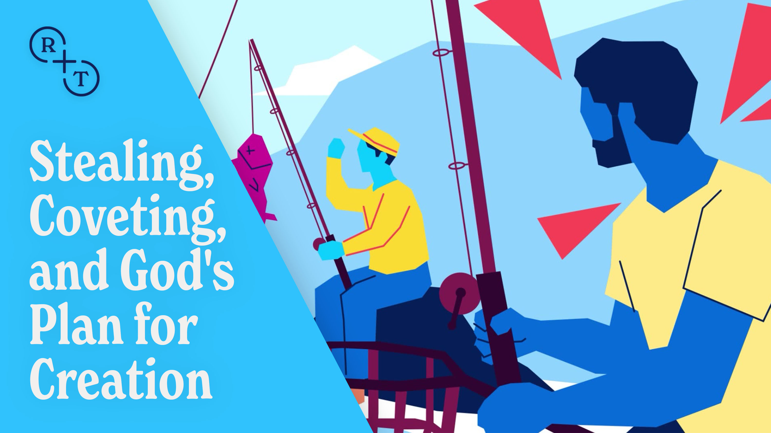 Stealing, Coveting, and God's Plan for Creation