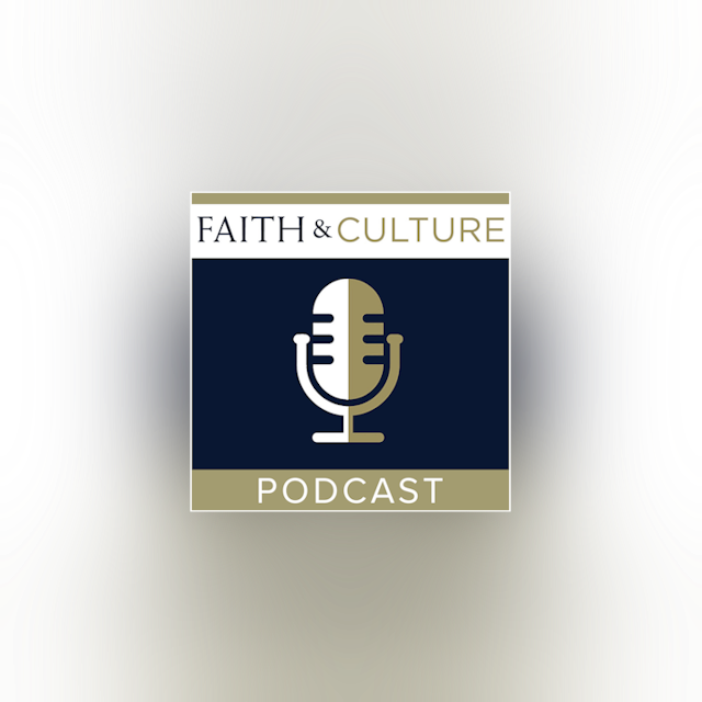 Faith & Culture Podcast with Joseph Pearce