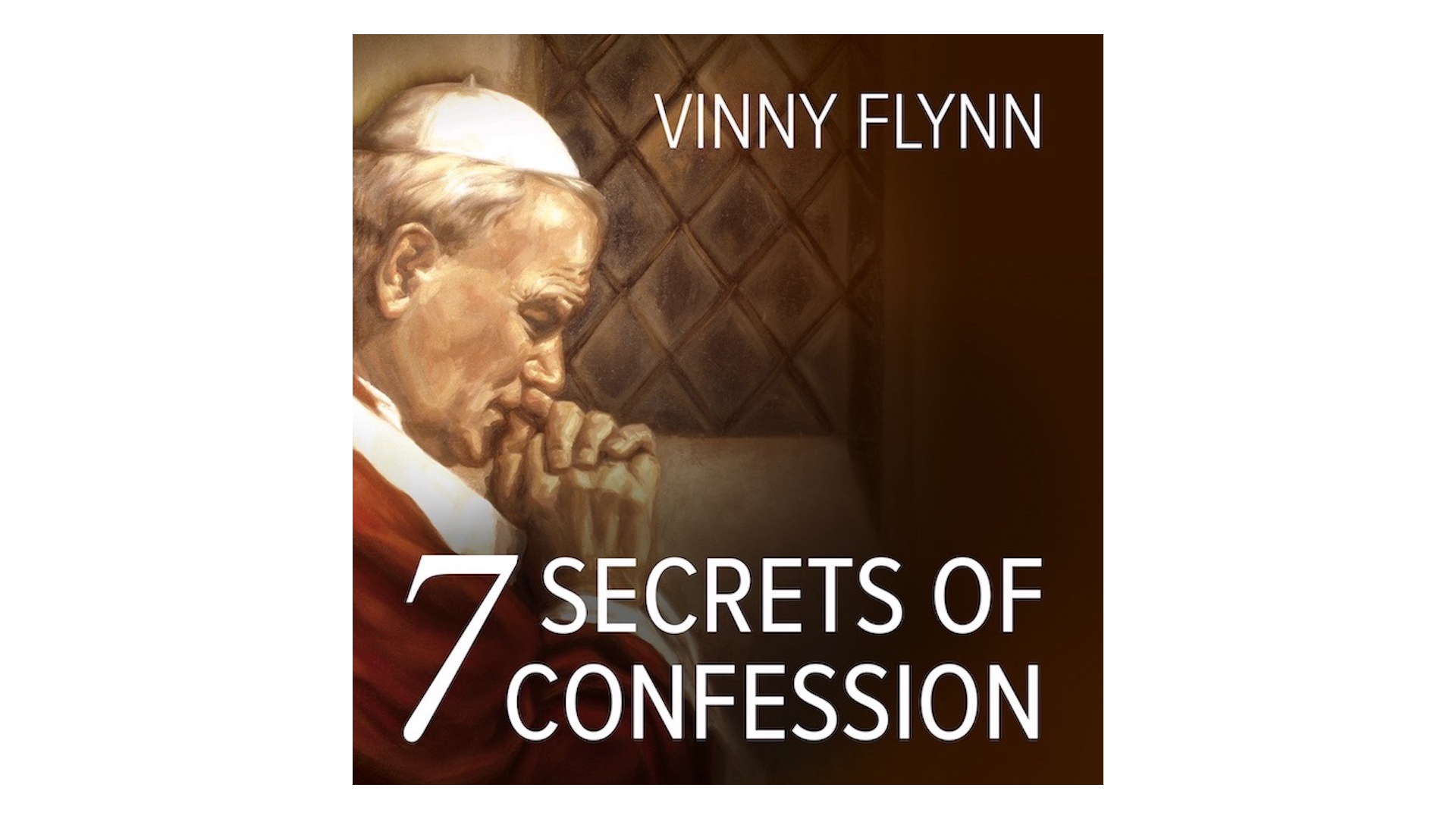 7 Secrets of Confession by Vinny Flynn