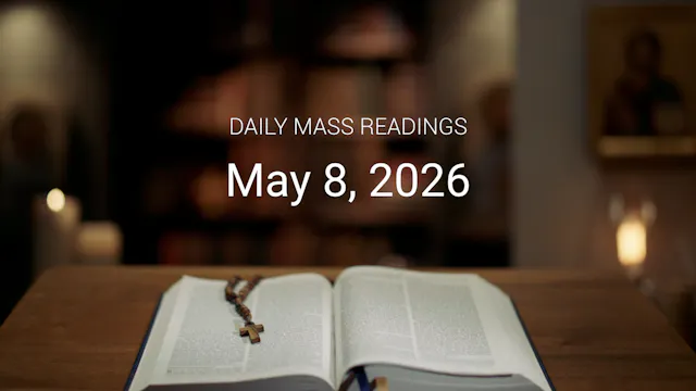 May 8, 2026 | Daily Mass Readings