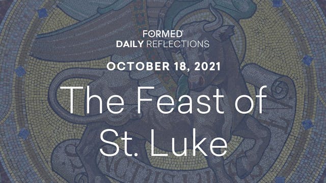 Daily Reflections – October 18, 2021