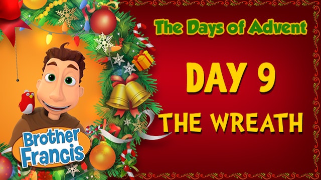 Day 9 - The Wreath | The Days of Advent with Brother Francis