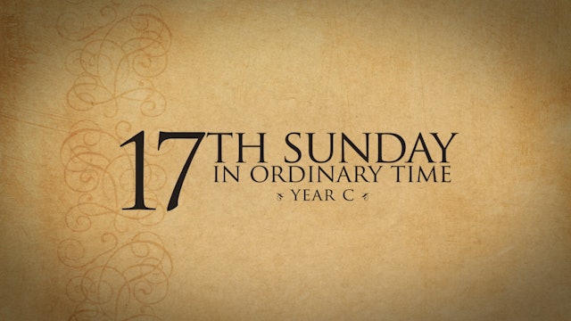 17th Sunday in Ordinary Time (Year C)