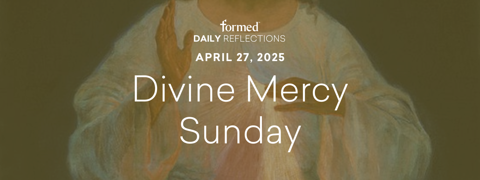 Easter Daily Reflections — Divine Mercy Sunday — April 27, 2025
