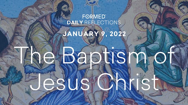 Daily Reflections – The Baptism of Je...