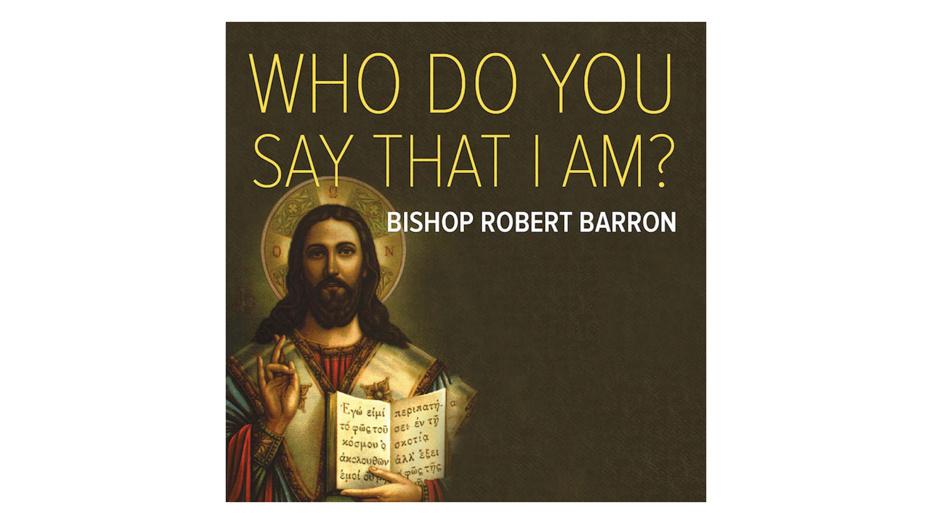 Who Do You Say That I Am? The Four Great Expectations of the Messiah by Bishop Robert Barron