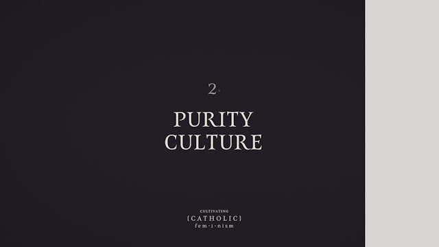 Purity Culture | Cultivating Catholic Feminism | Episode 12