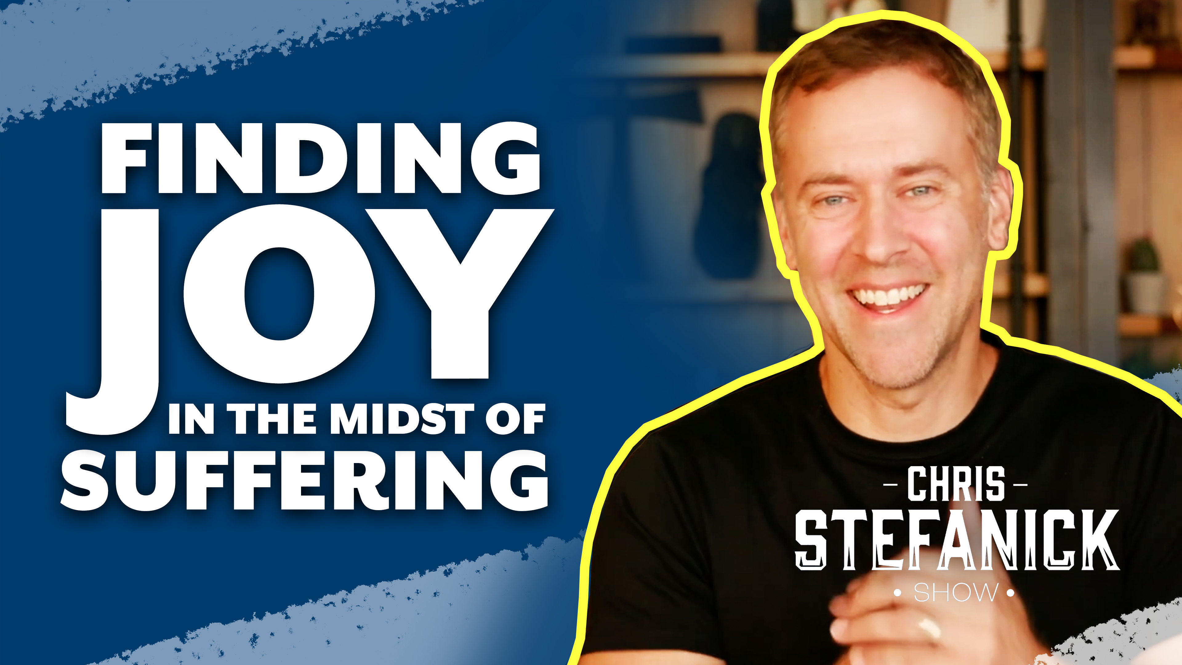 Finding Joy in the Midst of Suffering | Chris Stefanick Show