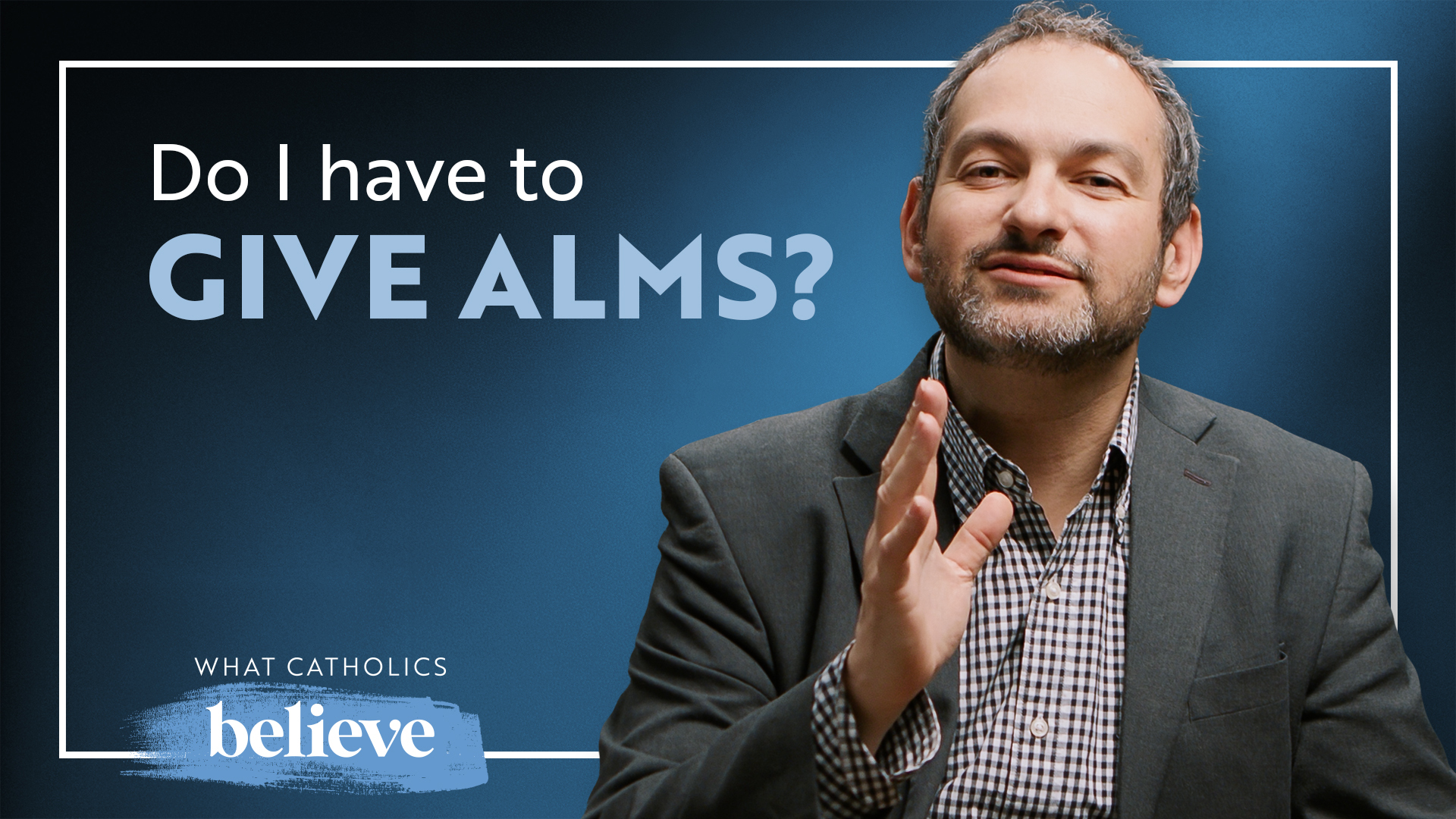 What Catholics Believe About Almsgiving: The Truth About Money, Mercy, and Lent