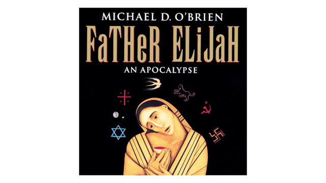 Father Elijah: An Apocalypse Audio Book by Michael D. O'Brien