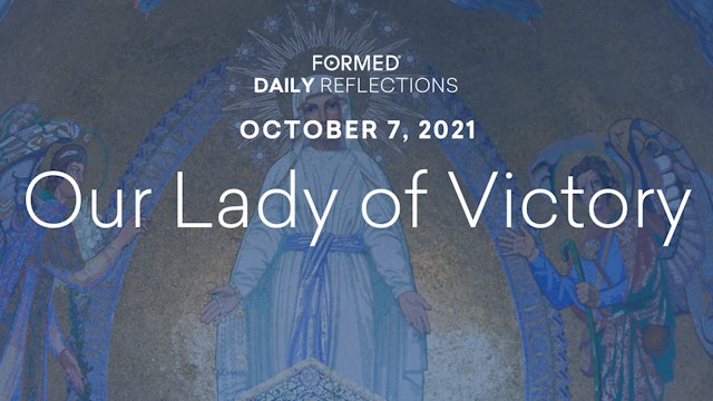 Daily Reflections – October 7, 2021