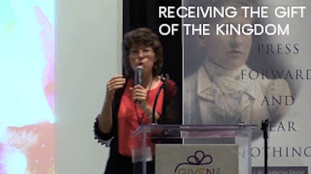 Receiving the Gift of the Kingdom - Dr. Mary Healy