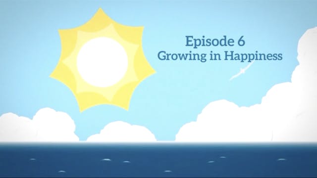Episode 6: Growing in Happiness