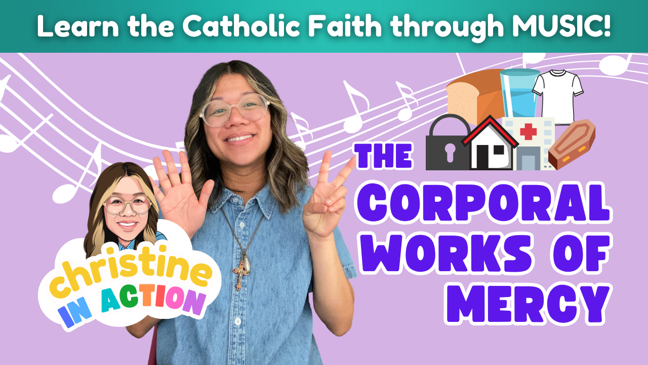 The Corporal Works of Mercy Song | Christine In Action