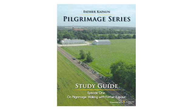 Kapauns Men Pilgrimage Series Study Guide