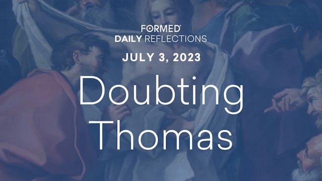 Daily Reflections — Feast of St. Thom...