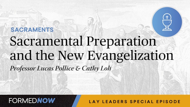 Sacramental Preparation and the New Evangelization