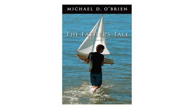 The Father's Tale by Michael D. O'Brien