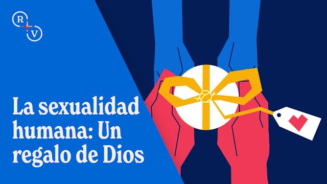 La sexualidad humana: Un regalo de Dios