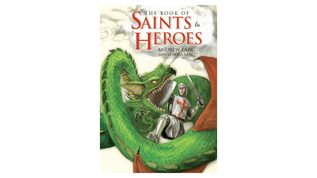 The Book of Saints and Heroes by Andrew & Lenora Lang
