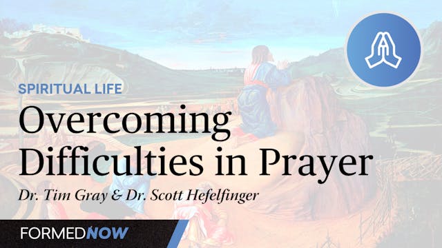Overcoming Difficulties in Prayer
