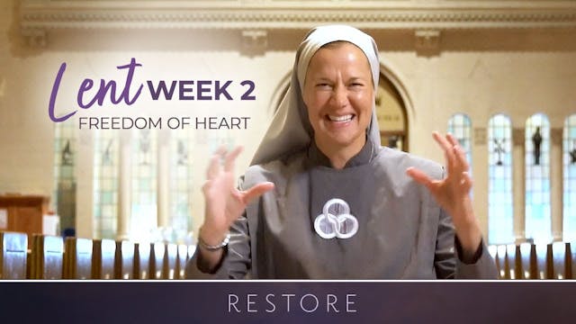 Week Two | Restore: Lent with Sr. Mir...