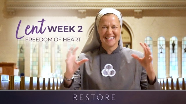 Week Two | Restore: Lent with Sr. Miriam James Heidland, SOLT