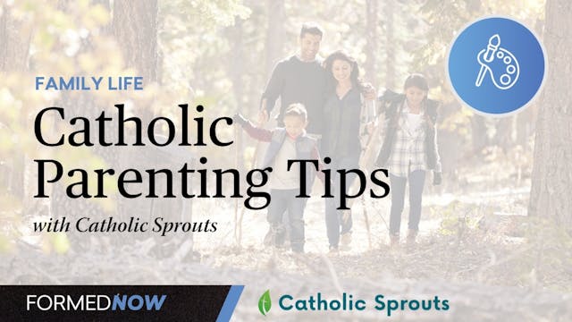 Catholic Parenting Tips w/ Catholic S...