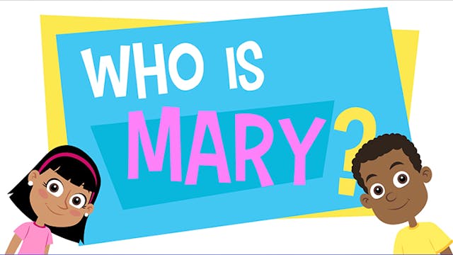 Who is Mary? | Adventure Catechism